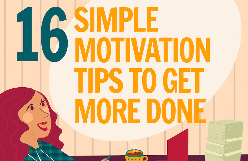 16 Simple Motivation Tips to Get More Done